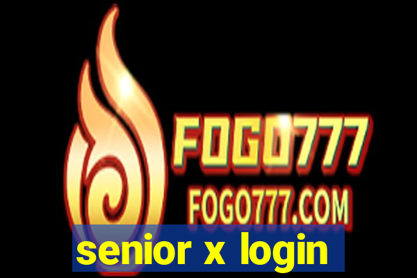 senior x login